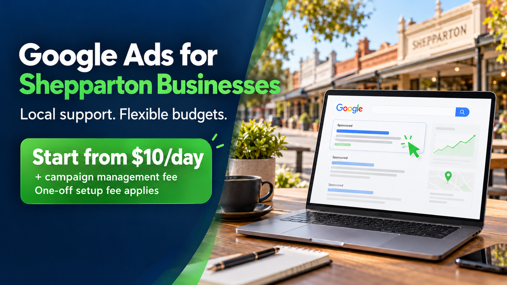 Google Ads for Shepparton businesses from $10 per day plus campaign management and a one-off setup fee